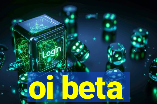 oi beta