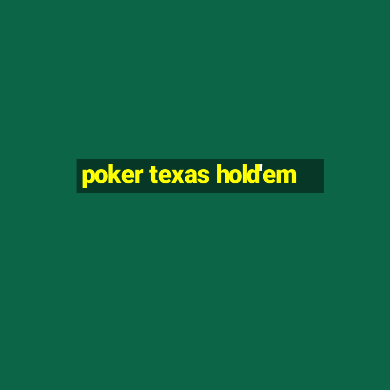 poker texas hold'em