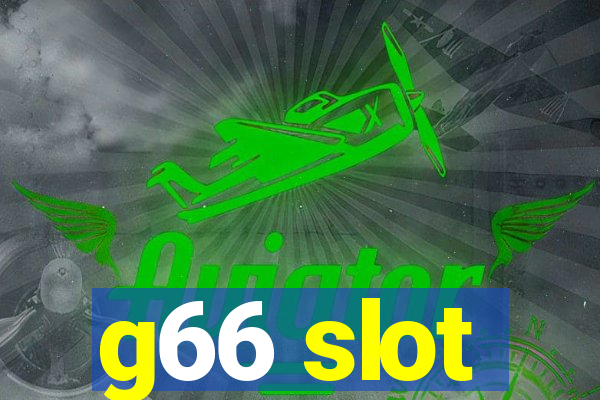 g66 slot