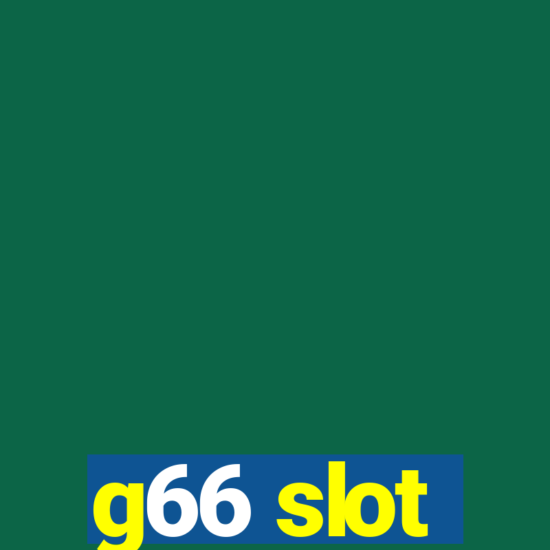 g66 slot