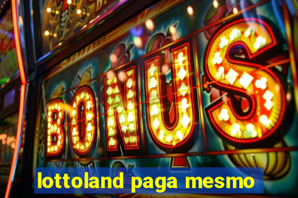 lottoland paga mesmo