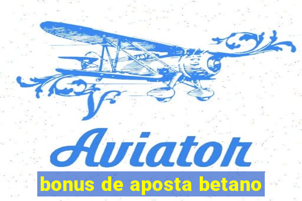 bonus de aposta betano