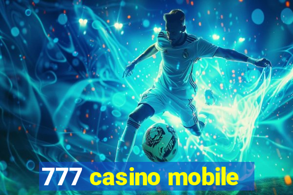 777 casino mobile