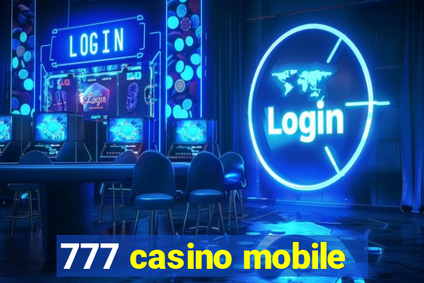 777 casino mobile