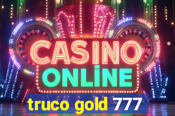 truco gold 777