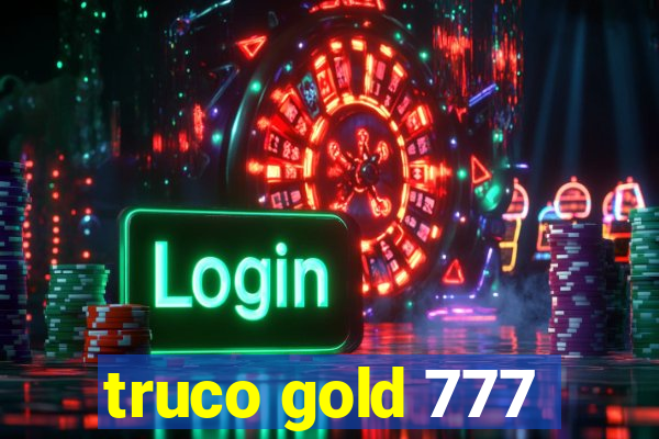 truco gold 777