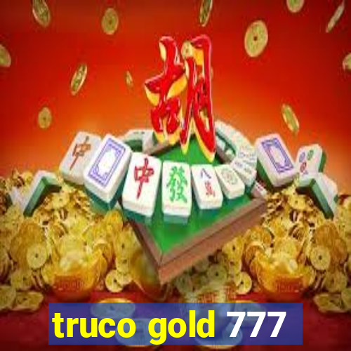 truco gold 777