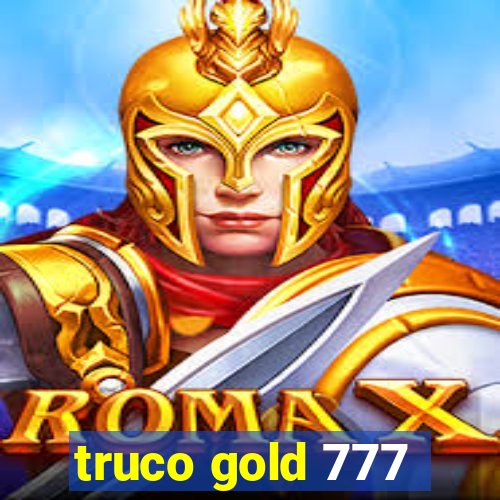 truco gold 777