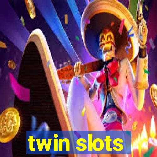 twin slots