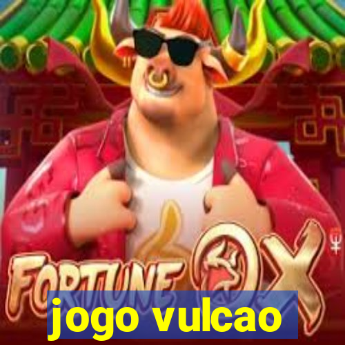 jogo vulcao