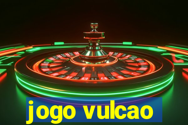 jogo vulcao