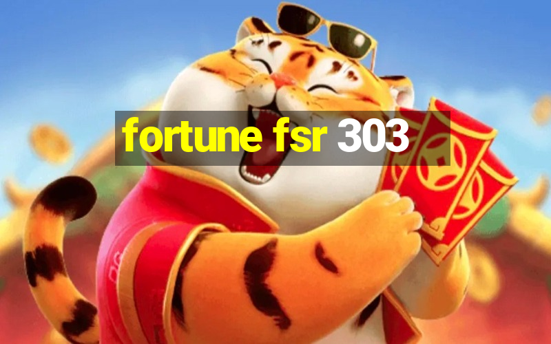 fortune fsr 303