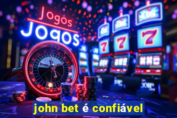 john bet é confiável