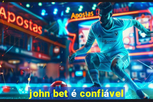 john bet é confiável