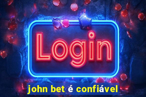 john bet é confiável