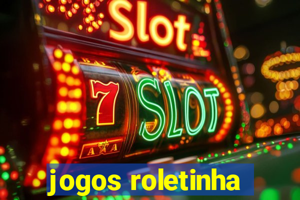 jogos roletinha