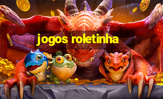 jogos roletinha