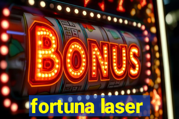 fortuna laser