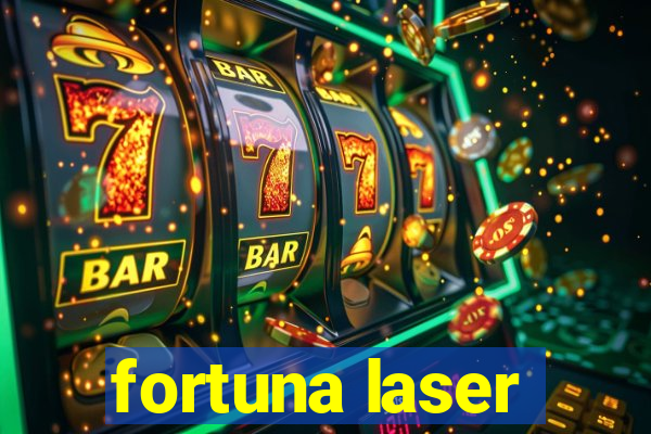 fortuna laser