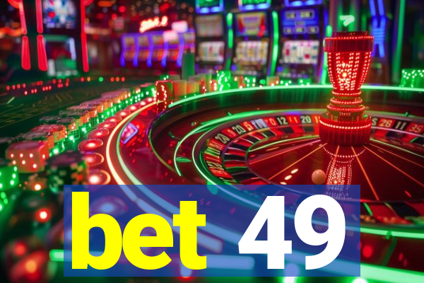 bet 49