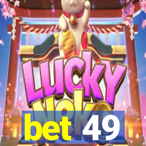 bet 49