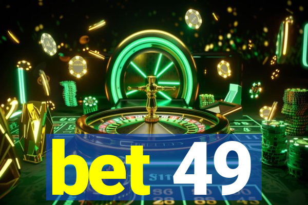 bet 49