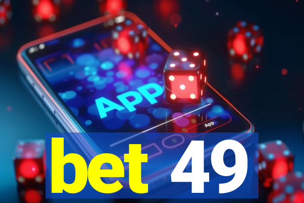 bet 49