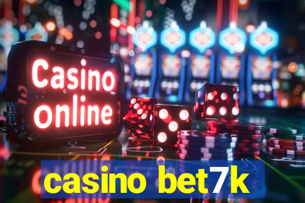 casino bet7k