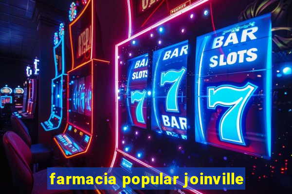 farmacia popular joinville