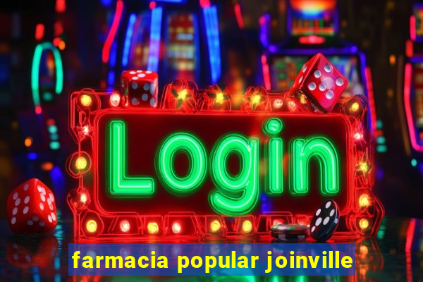 farmacia popular joinville