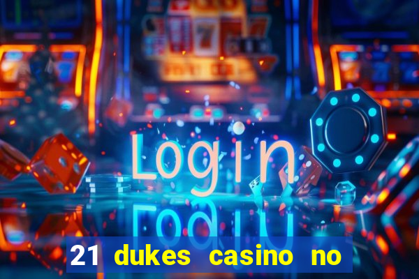 21 dukes casino no deposit bonus codes