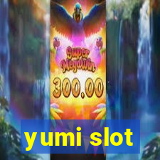 yumi slot