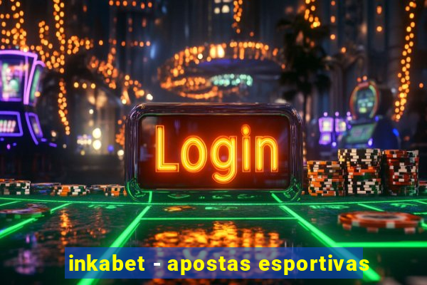 inkabet - apostas esportivas