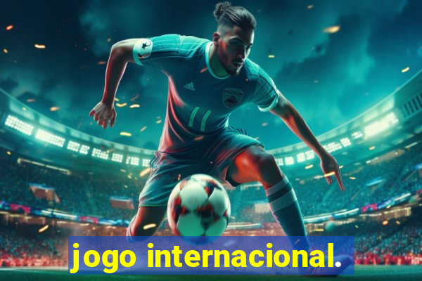 jogo internacional.