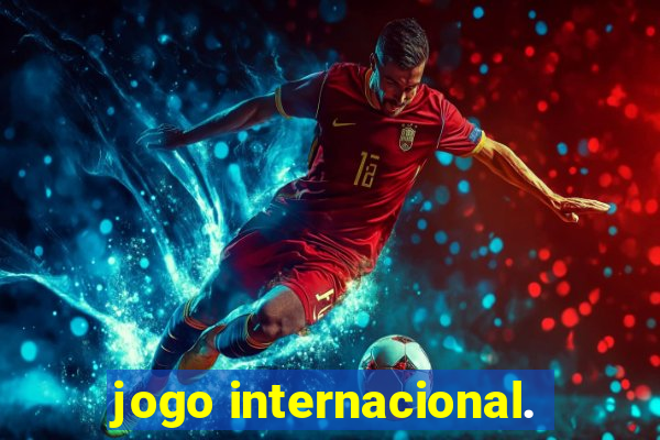 jogo internacional.