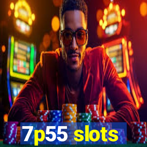 7p55 slots