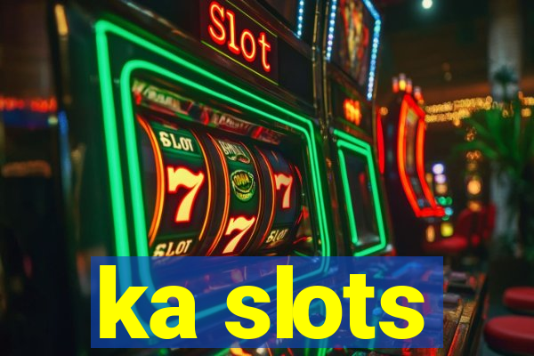 ka slots