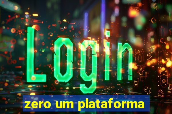 zero um plataforma