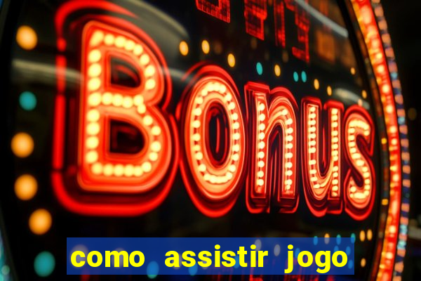 como assistir jogo do athletico pr