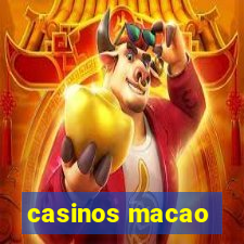 casinos macao