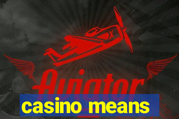 casino means