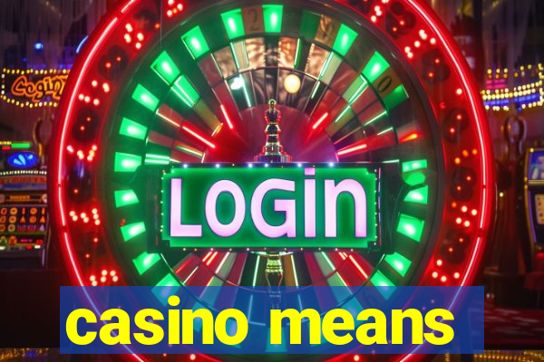 casino means