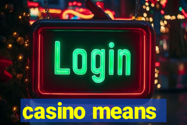 casino means