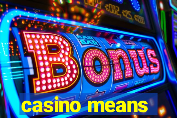 casino means