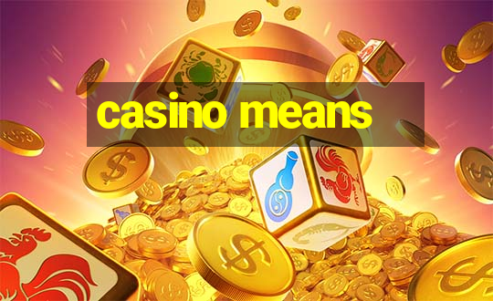 casino means