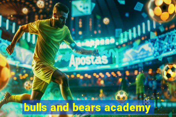 bulls and bears academy