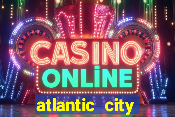 atlantic city resort and casino