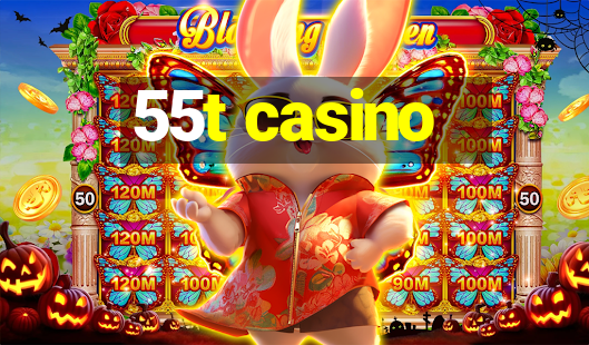 55t casino