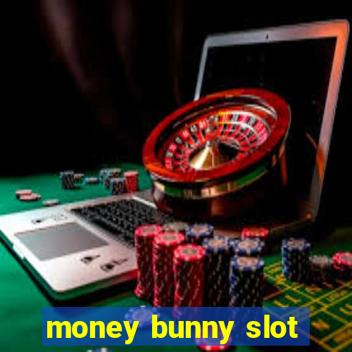 money bunny slot