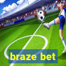 braze bet